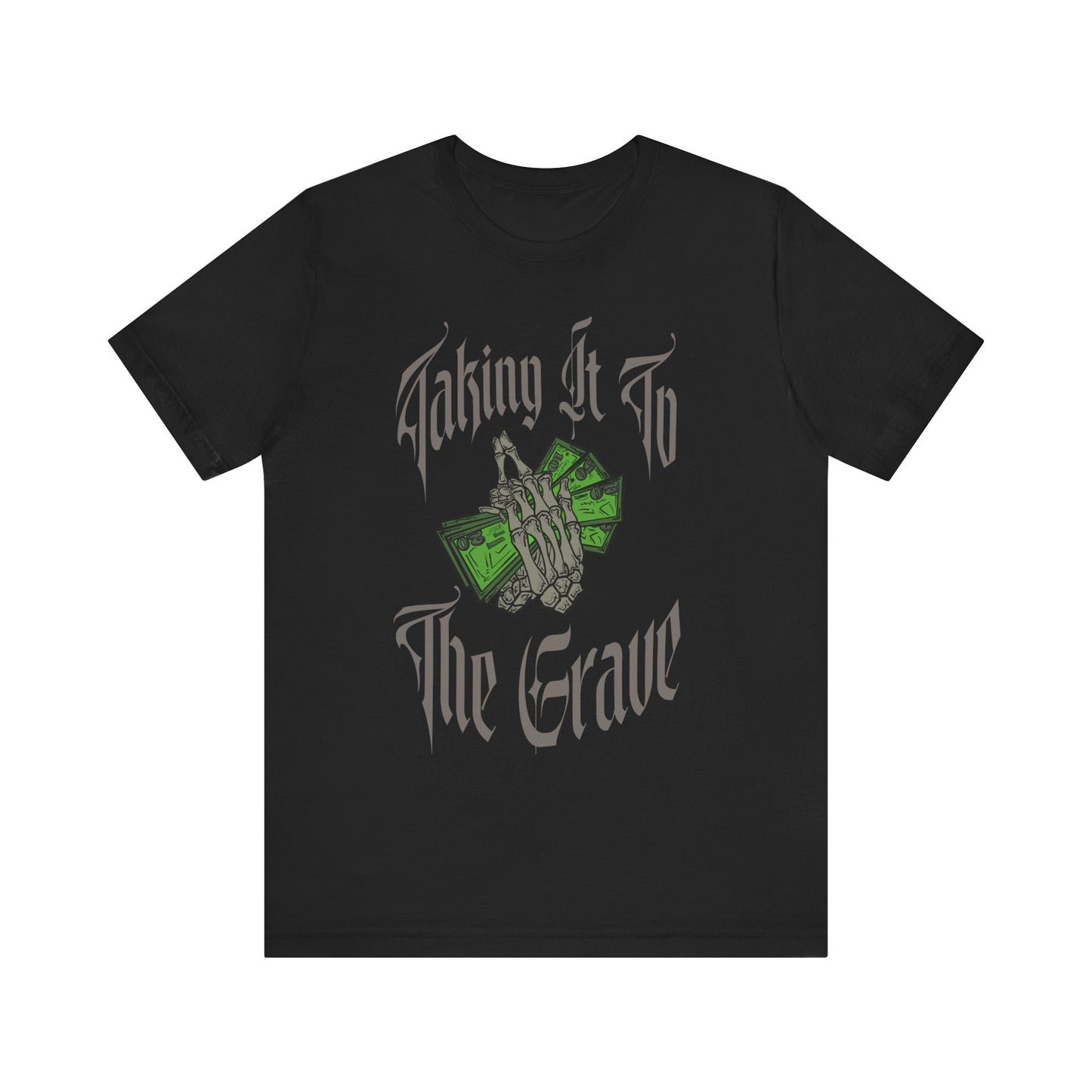 Money to Grave T-Shirt