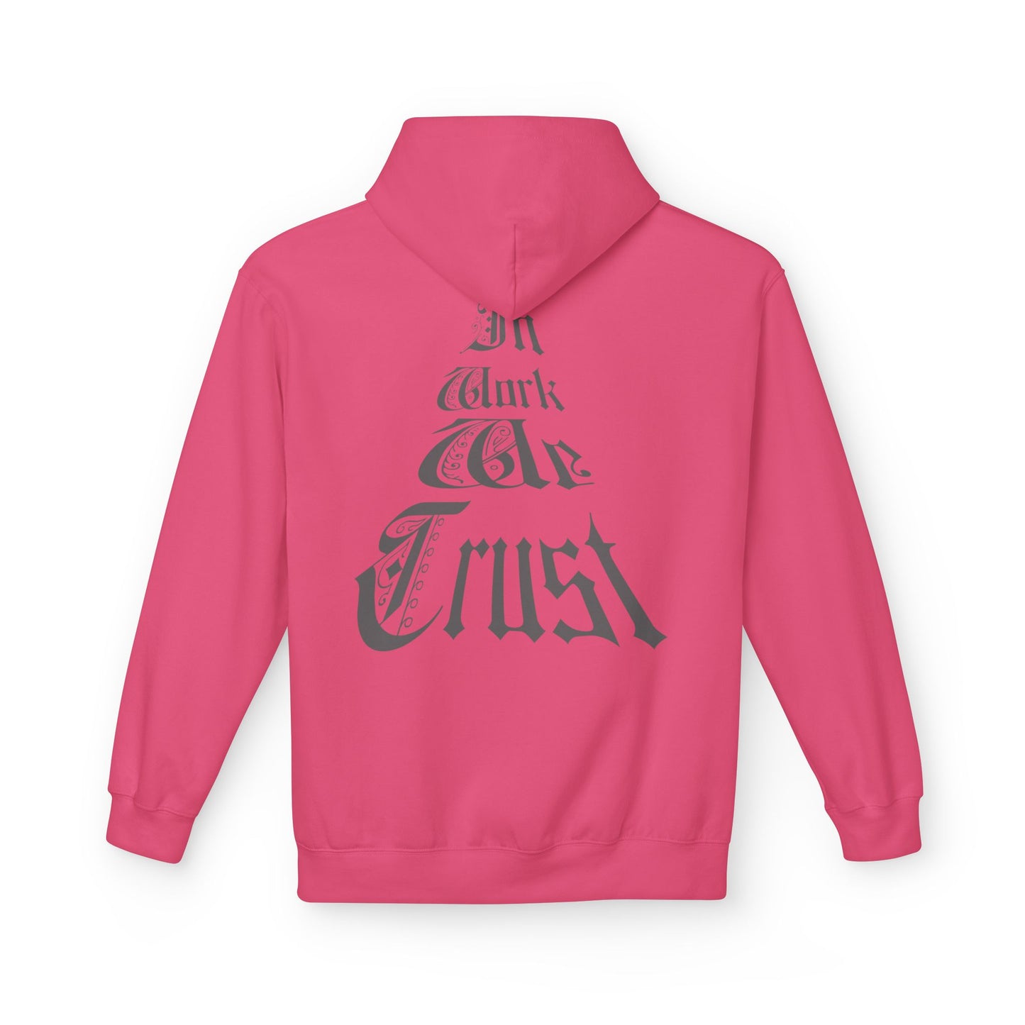 Trustworthy Unisex Hoodie - In Work We Trust Design